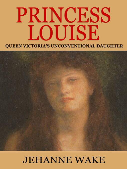 Title details for Princess Louise by Jehanne anne Wake - Available